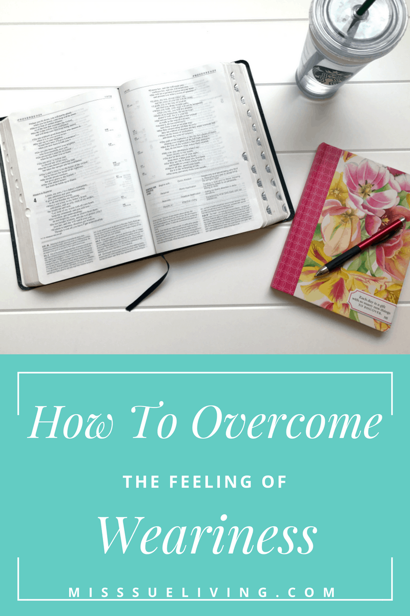 How to Overcome the Feelings of Weariness, weary, motherhood encouragement