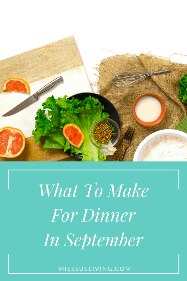 What To Make For Dinner In September - Miss Sue Living