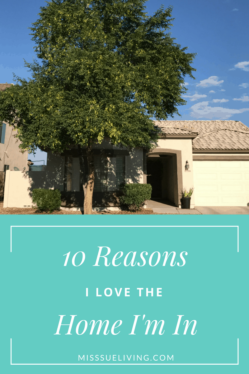 10 Reasons I Love The Home I'm In, love your home, favorite things in your home, home tour