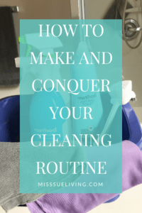 How to Make and Conquer Your Cleaning Routine, house cleaning schedule, house cleaning routine, weekly cleaning routine, clean house, cleaning checklist, easy house cleaning schedule, daily house cleaning schedule, cleaning routine