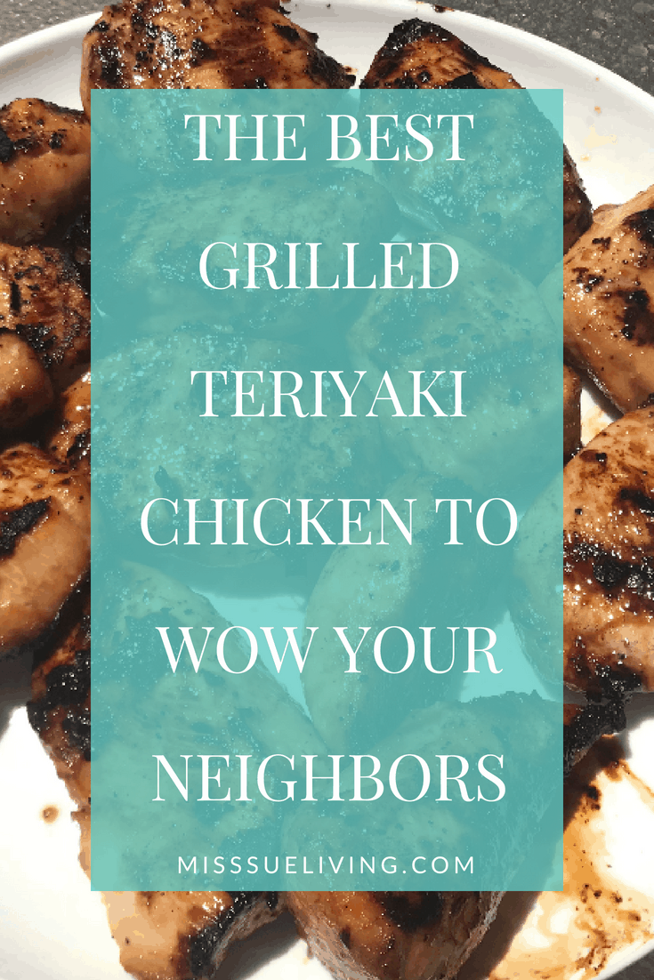 The Best Grilled Teriyaki Chicken To Wow Your Neighbors, grilled teriyaki chicken, teriyaki marinade, grilled teriyaki chicken recipe, #teriyakichicken #teriyakimarinade #teriyakisauce #grilledteriyakichicken #grilledchicken #grilledchickenbreast