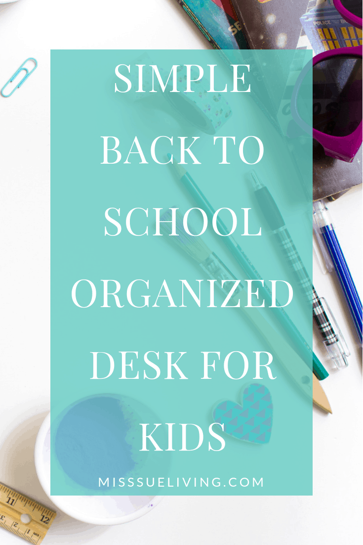 Simple Back To School Organized Desk for Kids - Miss Sue Living