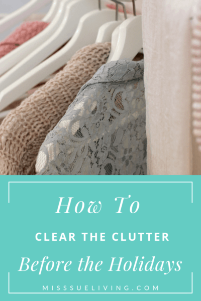 How To Clear The Clutter Before The Holidays Are Here, clear clutter, declutter, declutter your home, how to declutter, decluttering ideas, declutter checklist, clear clutter fast, clear clutter simplify, #declutter #declutterlikeamother #clutter #clutterfree #cleartheclutter