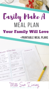 Easily Make A Meal Plan Your Family Will Love, how to make a meal plan, family meal plan, family meal planning, family meal planning healthy, how to make a meal plan for the week, how to make a meal plan for a month, creating a meal plan, creating a meal plan free printable, meal planning, meal planning printable, #mealplanning #weeklymealplan #weeklymealprep #monthlymealplanning