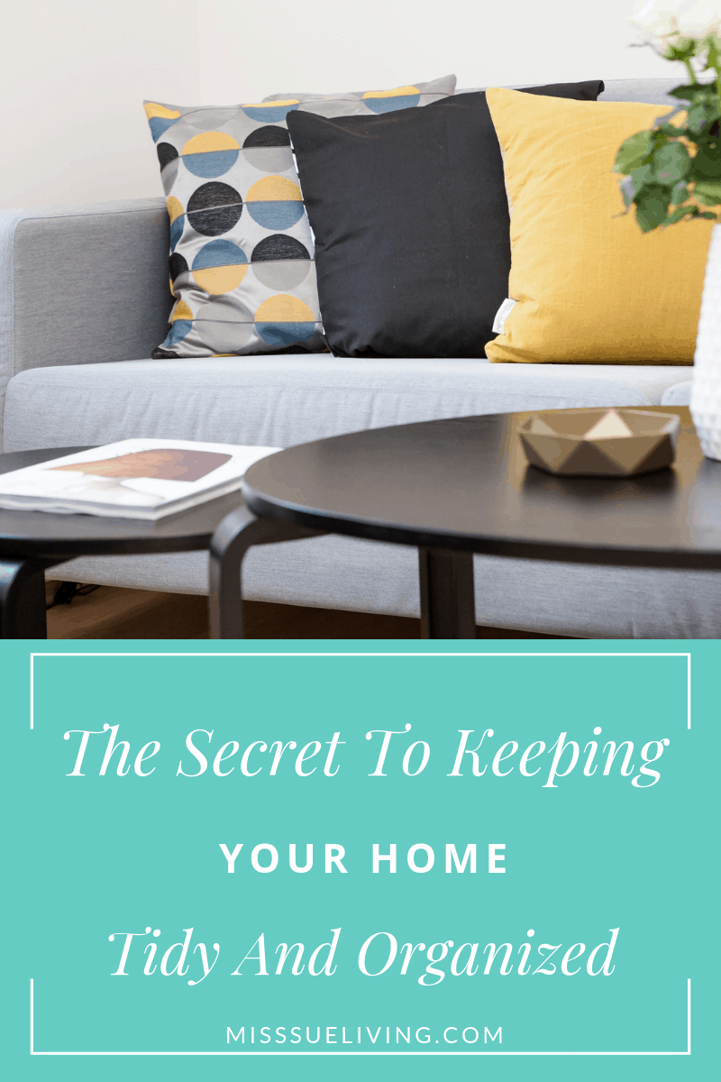 The Secret To Keeping Your Home Tidy And Organized, tidy home, clean home, organized home, keeping your home tidy, how to keep your house clean and tidy, keeping house clean, keeping your home clean #tidyhome #tidyhouse #organizedhome #tidyingup 