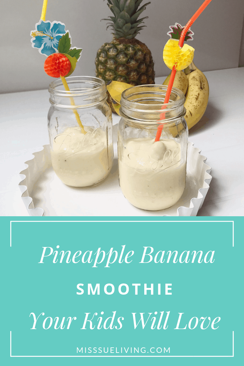 So Easy Pineapple Banana Smoothie Your Kids Will Love - Miss Sue Living