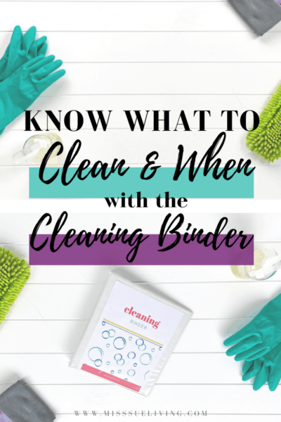 Know What To Clean And When With This Cleaning Binder - Miss Sue Living